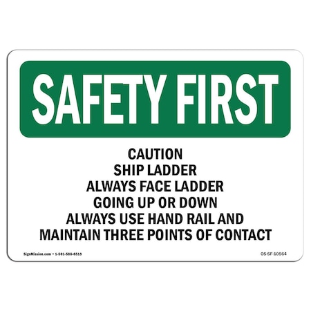 OSHA SAFETY FIRST Sign, Caution Ship Ladder Always Face Ladder Going, 10in X 7in Rigid Plastic